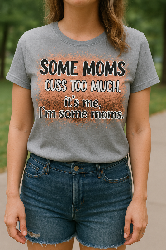 Some moms cuss too much!