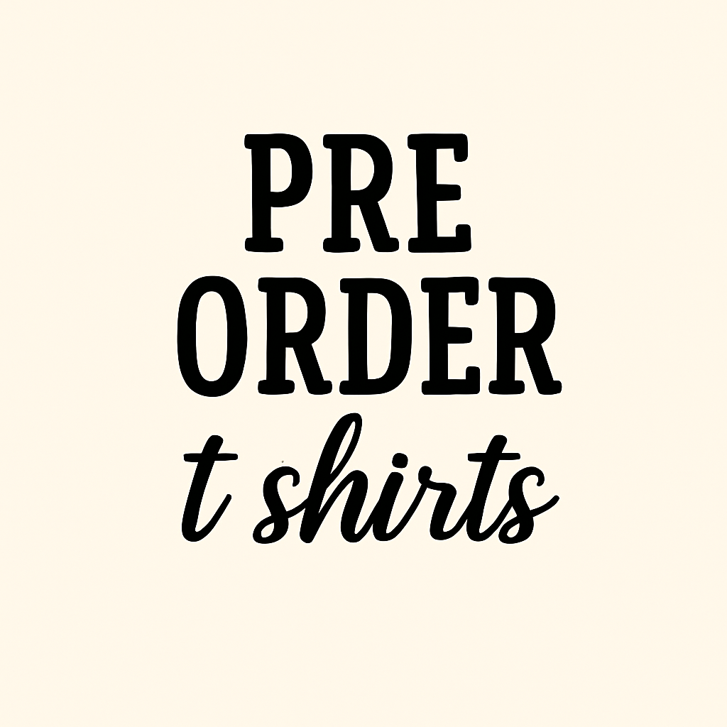 Pre-Order T-Shirts