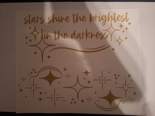 Stars shine the brightest in the darkness *metallic gold!*