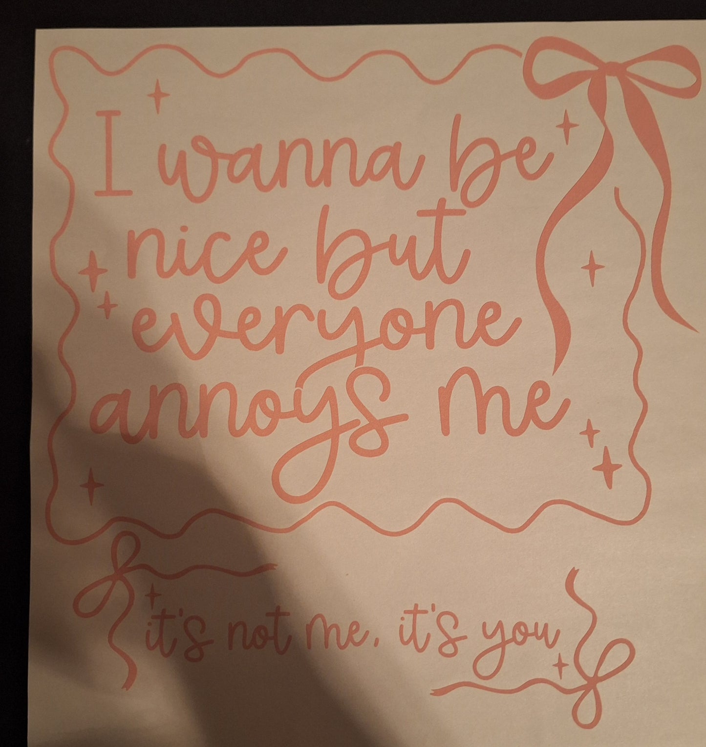 I wanna be nice but everyone annoys me... it's not me, it's you