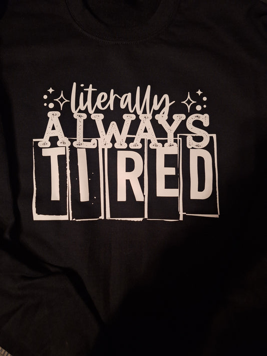 Literally always tired