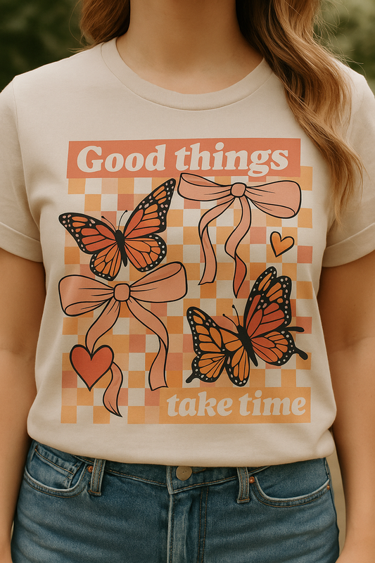 Good things take time
