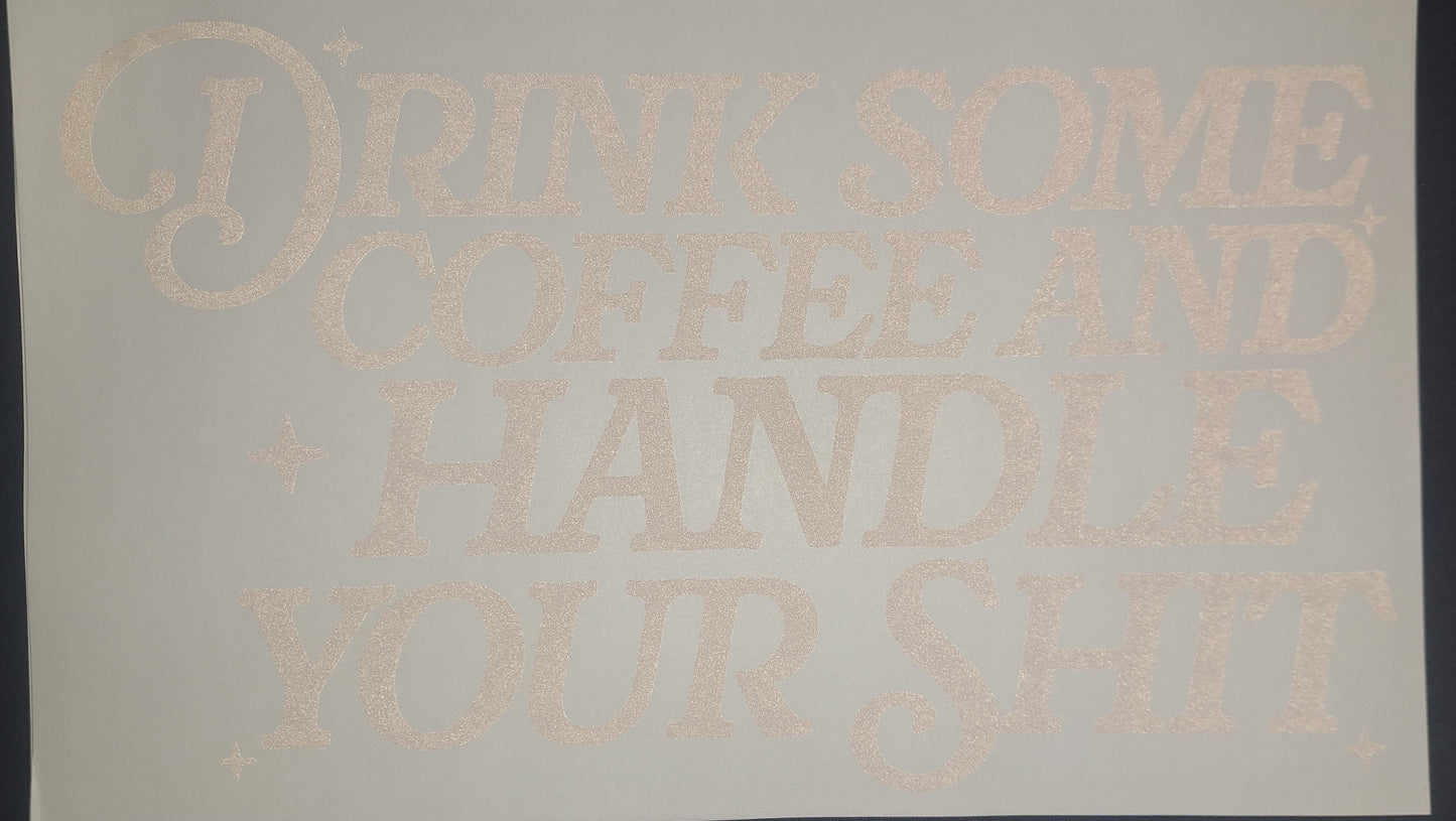 Drink some coffee and handle your shit