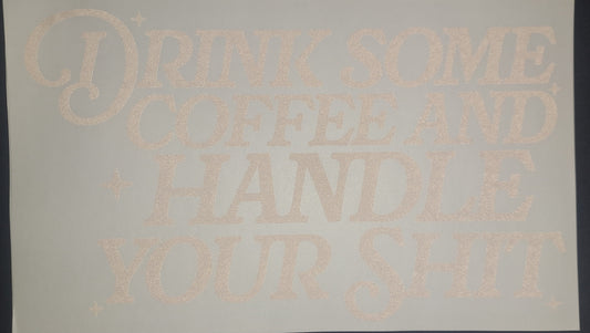 Drink some coffee and handle your shit